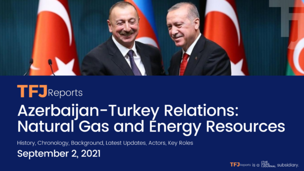 Azerbaijan-Turkey Relations: Natural gas and Energy Resources Report (IA1008-EN)